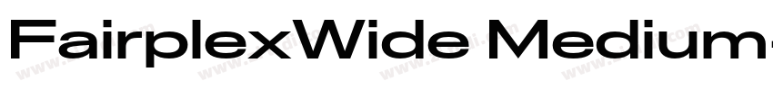 FairplexWide Medium字体转换 FairplexWide Medium字体转换